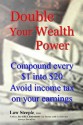 Double Your Wealth Power: Compound Every $1 into $20; Avoid Income Tax on Your Earnings - Patricia Selkirk, Rod Seppelt, David Selkirk, Patricia Selkirk, Law Steeple Mba