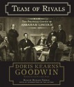 Team of Rivals: The Political Genius of Abraham Lincoln - Doris Kearns Goodwin, Richard Thomas