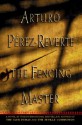 The Fencing Master - Arturo Pérez-Reverte, Arturo Pérez-Reverte