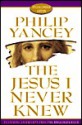 The Jesus I Never Knew (Limited Edition) - Philip Yancey