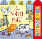 Usborne Noisy Pets. [Words by Jessica Greenwell] - Jessica Greenwell