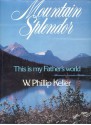 Mountain Splendor: This Is My Father's World - W. Phillip Keller