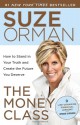 The Money Class: How to Stand in Your Truth and Create the Future You Deserve - Suze Orman