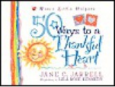 50 Ways to a Thankful Heart - Jane Cabaniss Jarrell, Lila Rose Kennedy