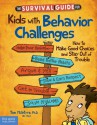 The Survival Guide for Kids with Behavior Challenges: How to Make Good Choices and Stay Out of Trouble - Thomas McIntyre