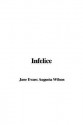 Infelice - Augusta Jane Evans