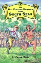 The Boy Fortune Hunters in the South Seas - Floyd Akers, L. Frank Baum, Eric Shanower, David Maxine