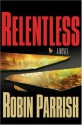 Relentless (Dominion Trilogy #1) - Robin Parrish