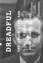 Dreadful: The Short Life and Gay Times of John Horne Burns - David Margolick