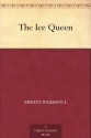 The Ice Queen - Ernest Ingersoll