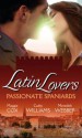 Latin Lovers: Passionate Spaniards - Maggie Cox, Cathy Williams, Meredith Webber