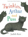 Twinkles, Arthur and Puss - Judith Kerr