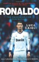 Ronaldo: The Obsession for Perfection - Updated Edition - Luca Caioli