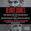 Bloody Crimes: The Chase for Jefferson Davis and the Death Pageant for Lincoln's Corpse (Audio) - James L. Swanson, Richard Thomas