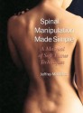 Spinal Manipulation Made Simple: A Manual of Soft Tissue Techniques - Jeffrey Maitland, Kelley Kirkpatrick