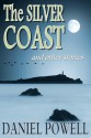 The Silver Coast and Other Stories - Daniel Powell