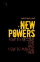 New Powers: How to Become One and How to Manage Them - Amrita Narlikar