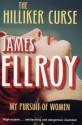 The Hilliker Curse: My Pursuit of Women - James Ellroy