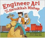 Engineer Ari and the Hanukkah Mishap - Deborah Bodin Cohen, Shahar Kober