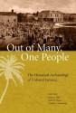 Out of Many, One People: The Historical Archaeology of Colonial Jamaica - James A. Delle, Mark W. Hauser, Douglas V. Armstrong, Ainsley Henriques, Robyn Woodward, Marianne Franklin, Maureen Jeanette Brown, Gregory D. Cook, Amy L. Rubenstein-Gottschamer, Candice L. Goucher, E. Kofi Agorsah, Matthew Reeves, Jillian E. Galle, Kenneth G. Kelly