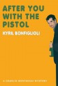 After You with the Pistol - Kyril Bonfiglioli, Simon Prebble