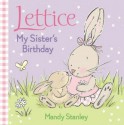 My Sister's Birthday (Lettice) - Mandy Stanley