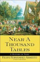 Near a Thousand Tables - Felipe Fernández-Armesto