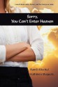 Sorry, You Can't Enter Heaven - Randi Altschul, Kathleen Shaputis