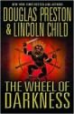 The Wheel of Darkness - Douglas Preston, Lincoln Child