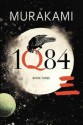 1Q84: Book 3 - Haruki Murakami, Philip Gabriel