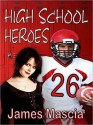 High School Heroes - James Mascia