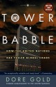 Tower of Babble: How the United Nations Has Fueled Global Chaos - Dore Gold