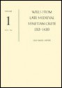 Wills from Late Medieval Venetian Crete, 1312-1420 - Angeliki E. Laiou