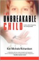 The Unbreakable Child: A Memoir About Forgiving the Unforgivable - Kim Michele Richardson