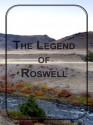 The Legend of Roswell - Steve Hubbard