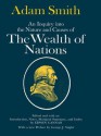 An Inquiry into the Nature and Causes of the Wealth of Nations - Adam Smith, Edwin Cannan