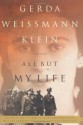 All But My Life: A Memoir - Gerda Weissmann Klein, Gerda Klein Weissmann