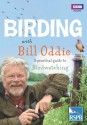 Birding With Bill Oddie: A Practical Guide to Birdwatching - Bill Oddie, Stephen Moss