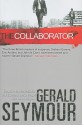 The Collaborator: A Thriller - Gerald Seymour