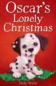 Oscar's Lonely Christmas - Holly Webb, Sophy Williams, Katherine Kirkland