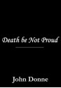 Death be Not Proud - John Donne