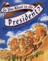 So You Want To Be President? - Judith St. George, David Small