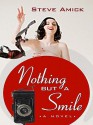 Nothing But a Smile - Steve Amick