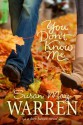 You Don't Know Me (Deep Haven) - Susan May Warren