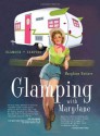 Glamping with MaryJane: Glamour + Camping - MaryJane Butters