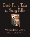 Dutch Fairy Tales for Young Folks - Elliot Griffis William Elliot Griffis