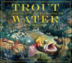 Trout Water: In Pursuit of the World's Most Beautiful Fish - Jim Rowinski, Nick Lyons