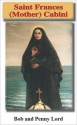 Saint Frances (Mother) Cabrini - Bob Lord