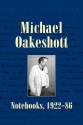 Michael Oakeshott: Notebooks and Letters 1922-90 - Michael Joseph Oakeshott, Luke O'Sullivan, Robert Grant