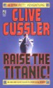 Raise The Titanic! - Clive Cussler